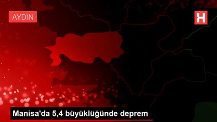 Manisa'da 5,4 büyüklüğünde deprem