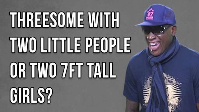 True Or False - Dennis Rodman Has Had Sex With A Midget