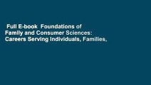 Full E-book  Foundations of Family and Consumer Sciences: Careers Serving Individuals, Families,