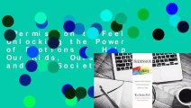 Permission to Feel: Unlocking the Power of Emotions to Help Our Kids, Ourselves, and Our Society