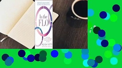 In the Flo: Unlock Your Hormonal Advantage and Revolutionize Your Life  For Kindle