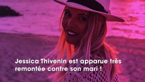 Jessica Thivenin : énervée après Thibault Garcia, il ne fait 