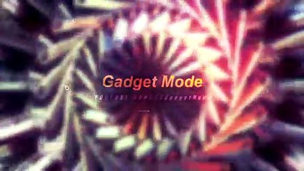 Gadget Mode Intro | Gadget Mode .