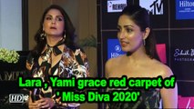 Lara Dutta, Yami Gautam grace red carpet of ' Miss Diva 2020'