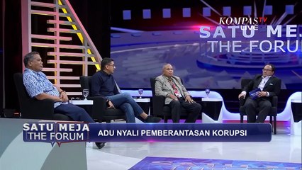 Adu Nyali Pemberantasan Korupsi - SATU MEJA THE FORUM (Bag5)
