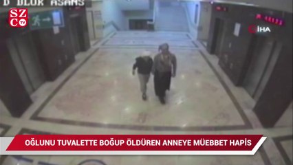 Download Video: Oğlunu tuvalette boğup öldüren anneye müebbet hapis