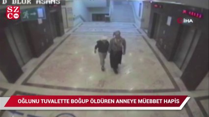 Oğlunu tuvalette boğup öldüren anneye müebbet hapis