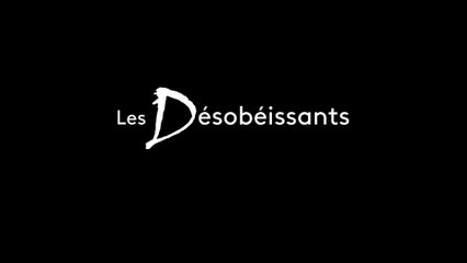 [EXTRAIT] Les Désobéissants - 23/01/2020