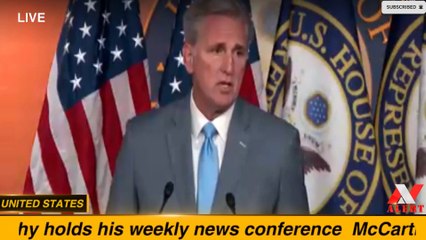 McCarthy holds his weekly news conference -- UNITED STATES