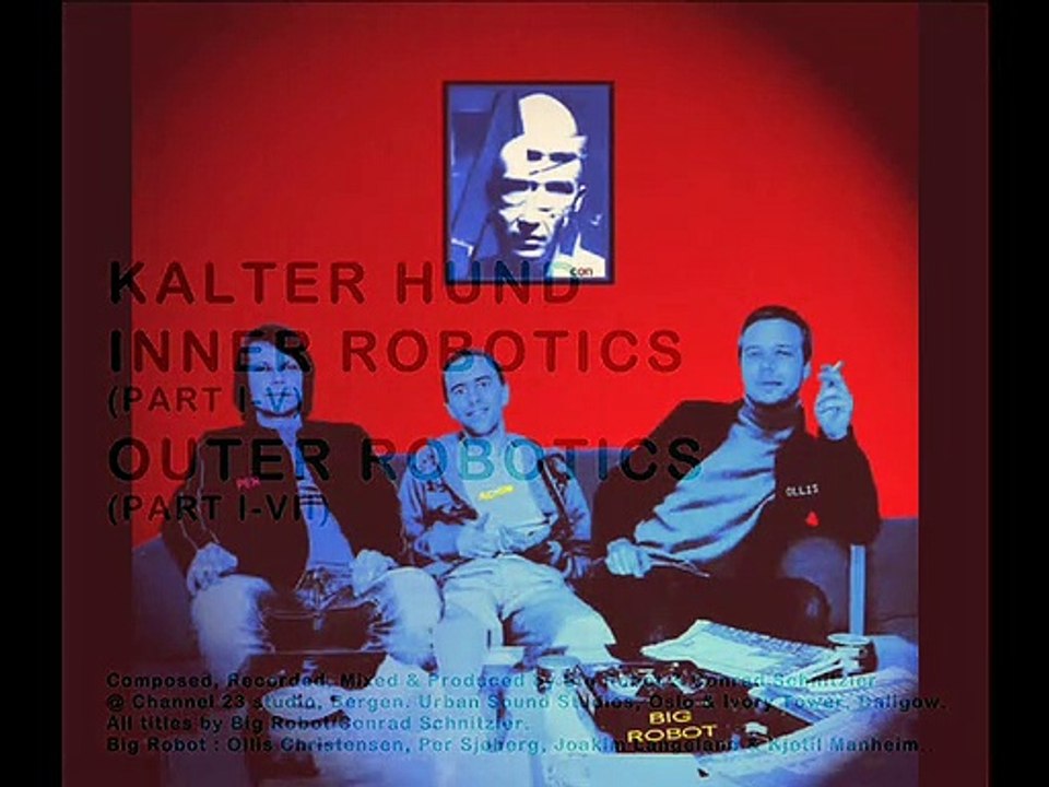 Big Robot &  Conrad Schnitzler - Kalter Hund (from Horror Odyssee)