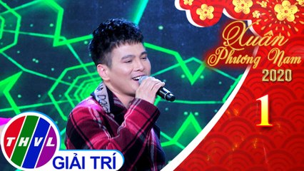 Xuân Phương Nam 2020 - Tập 1[8]: Xuân yêu thương - Lâm Hùng