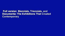 Full version  Biennials, Triennials, and Documenta: The Exhibitions That Created Contemporary