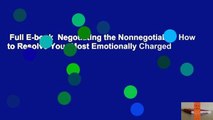 Full E-book  Negotiating the Nonnegotiable: How to Resolve Your Most Emotionally Charged