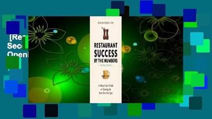 [Read] Restaurant Success by the Numbers, Second Edition: A Money-Guy's Guide to Opening the Next