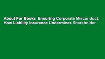 About For Books  Ensuring Corporate Misconduct: How Liability Insurance Undermines Shareholder