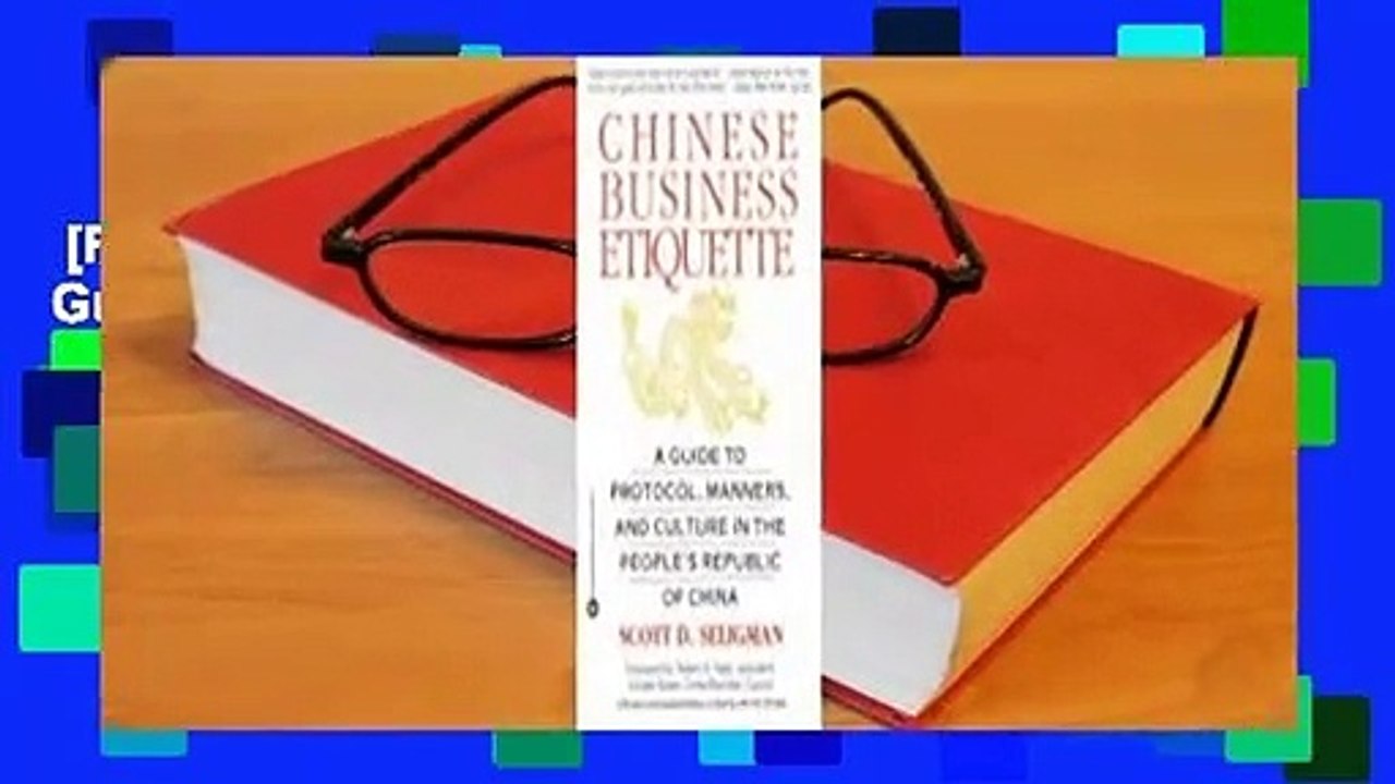 [Read] Chinese Business Etiquette: A Guide to Protocol,  Manners,  and Culture in thePeople's