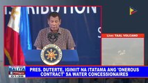 Pres. #Duterte, iginiit na itatama ang 'Onerous contract' sa water concessionaires