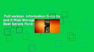 Full version  Information Security and It Risk Management  Best Sellers Rank : #1