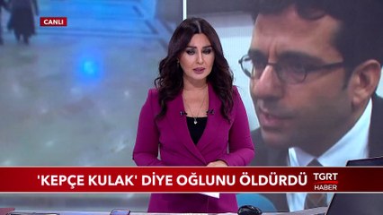 'Kepçe Kulak' Diye Oğlunu Öldürdü
