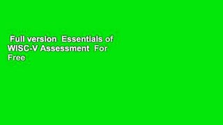 Full version  Essentials of WISC-V Assessment  For Free