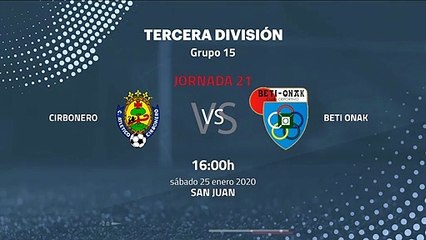 Previa partido entre Cirbonero y Beti Onak Jornada 21 Tercera División