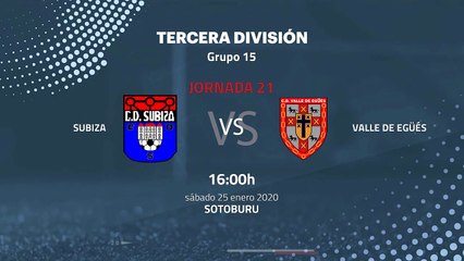 Previa partido entre Subiza y Valle de Egüés Jornada 21 Tercera División