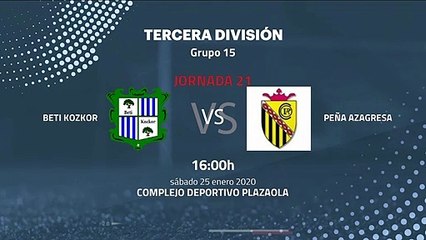 Previa partido entre Beti Kozkor y Peña Azagresa Jornada 21 Tercera División