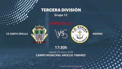 Previa partido entre CD Santa Úrsula y Marino Jornada 22 Tercera División