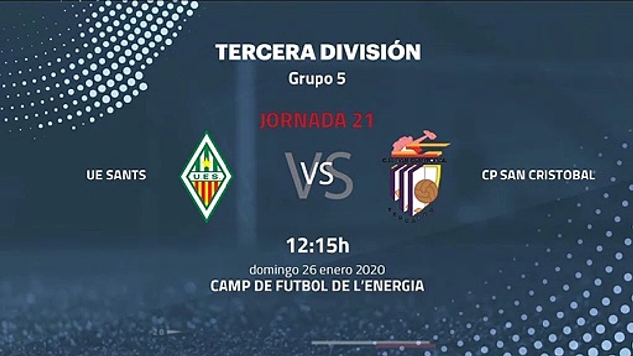 Previa partido entre UE Sants y CP San Cristobal Jornada 21 Tercera División