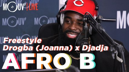 AFRO B : Freestyle "Drogba (Joanna)"/"Djadja" (Live @Mouv' Studios)