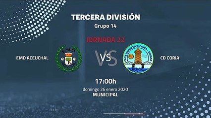 Previa partido entre EMD Aceuchal y CD Coria Jornada 22 Tercera División