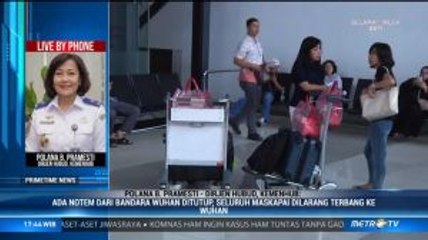 Tangkal Penyebaran Virus Corona, Semua Penerbangan RI Dilarang ke Wuhan