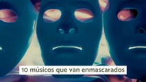 10 músicos que van enmascarados