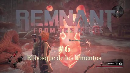 Remnant From the Ashes #6 El bosque de los lamentos - CanalRol 2020