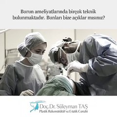 Burun Ameliyatı İçin Kullandığınız Teknik Nedir?