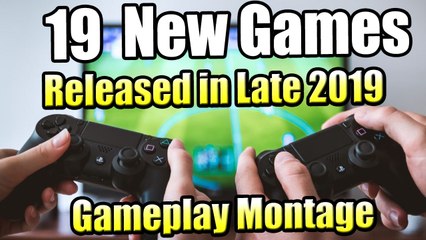 19 New Games Released in 2019 - Gameplay Montage Compilation