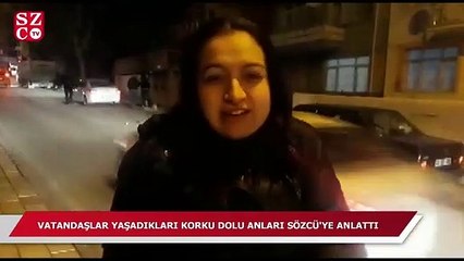 Elazığ'da vatandaşlar yaşadıkları korku dolu anları SÖZCÜ'ye anlattı!