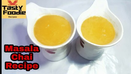 Masala Chai | Indian Masala Tea Recipe | Masala Chai Recipe by Tasty Foodie