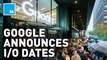 Google unveils 2020 dates for I/O conference