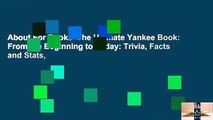 About For Books  The Ultimate Yankee Book: From the Beginning to Today: Trivia, Facts and Stats,