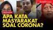 Virus Corona Hantui Indonesia, Apa Kata Masyarakat?