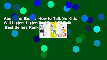 About For Books  How to Talk So Kids Will Listen  Listen So Kids Will Talk  Best Sellers Rank : #4