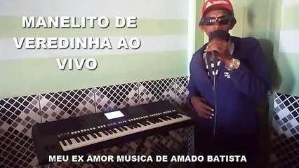 meu ex amor com MANELITO DO ARROCHA AO VIVO
