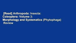 [Read] Arthropoda: Insecta: Coleoptera: Volume 3: Morphology and Systematics (Phytophaga)  Review