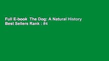 Full E-book  The Dog: A Natural History  Best Sellers Rank : #4