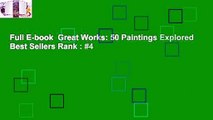 Full E-book  Great Works: 50 Paintings Explored  Best Sellers Rank : #4