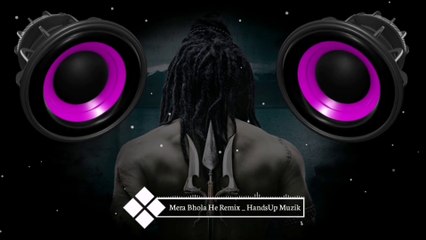 Mera Bhola Hai Bhandari Karta Nandi Ki Sawari _ Remix l Dance Mix DJ l HandsUp Muzik