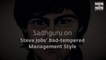 Sadhguru on Steve Job's Management Style