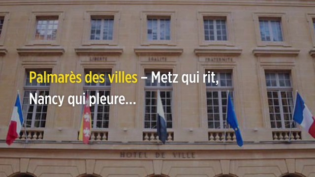 Palmarès des villes – Metz qui rit, Nancy qui pleure…