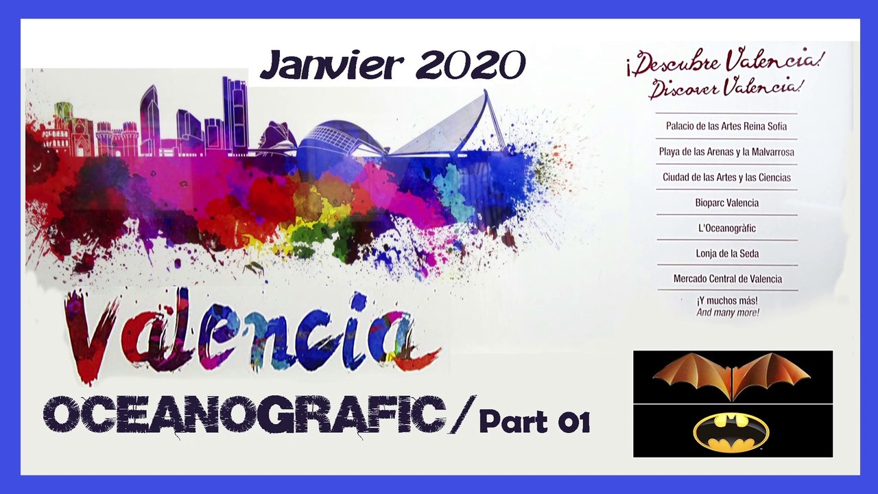 ESPAGNE 2020.VALENCE.Part 01. L' OCEANOGRAFIC (Visionner en Hd 1080p50)